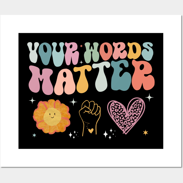 Your Words Matter Speech Therapy Language Pathologist Mental Wall Art by KRMOSH
